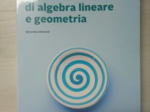 Esercizi di algebra lineare e geometria