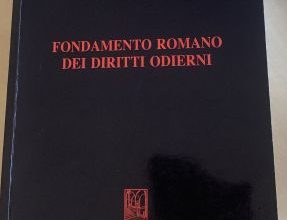 FONDAMENTO ROMANO DEI DIRITTI ODIERNI