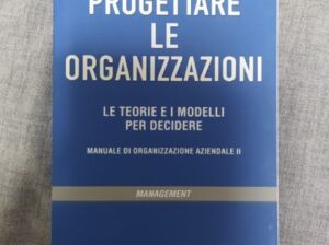 Leggere le organizzazioni – Progettare le organizzazioni